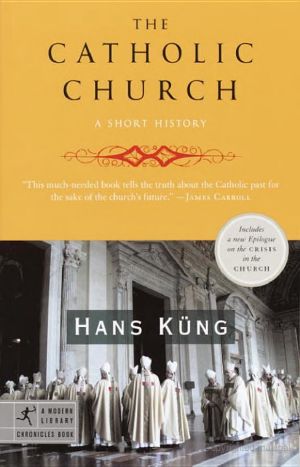 [Modern Library Chronicles 05] • The Catholic Church · A Short History